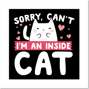 I'm An Inside Cat Posters and Art